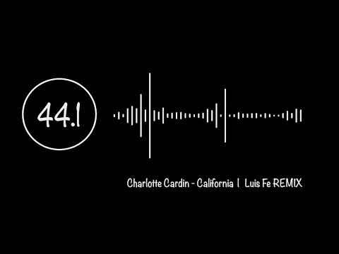 Charlotte Cardin - California |  LuisFe LATIN REMIX