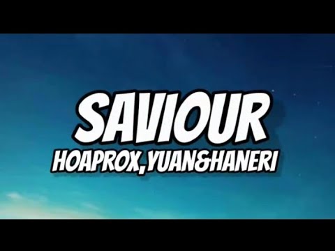 Hoaprox, YUAN & Haneri - Savior (Lyrics)