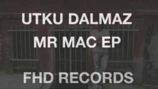 Utku Dalmaz - Mr Mac (FHD Records)