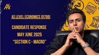 CAIE 2025 May June AS Economics Paper 22 (9708) | Candidate Response Review | Section C Macro