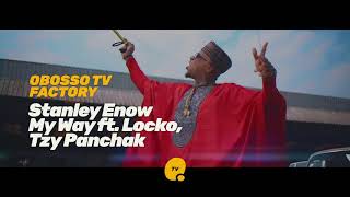Stanley Enow - My Way ft  Locko, Tzy Panchak