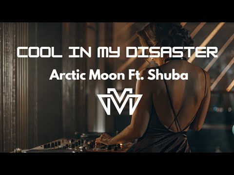 Cool In My Disaster - Arctic Moon Ft. Shuba (Cover VueMix)