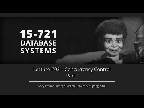 Lecture - Concurrency Control Part I, CMU Database Systems