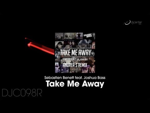 Sebastien Benett feat Joshua Bass - Take Me Away (Andrea S Remix) [Promo Medley]