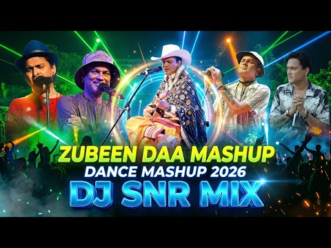 Assamese New DJ Mashup 2026 | Best of Zubeen Da Songs Dj Remix | EDM x Club Remix | DJ SNR