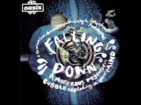 Oasis - Falling Down (A Monstrous Psychedelic Bubble Mix) [Part 1 & 2]