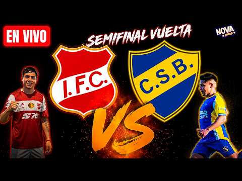 🔴VIVO💥SEMIFINAL VUELTA⚽ INDEPENDIENTE F.C. vs SPORTIVO B.C. | LDS PRIMERA DIVISION