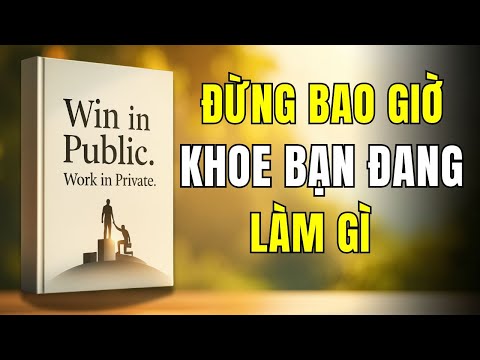 Tư Duy Thành Công: Đừng Khoe – Im Lặng Hành Động, Thành Công Tự Đến