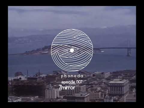 Phonoda - miniSeries 007 - 7mirror