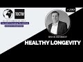 HEALTHY LONGEVITY DR BRIAN KENNEDY PROF DIR OF THE CENTER FOR HEALTHY AGING AT NUS SINGAPORE