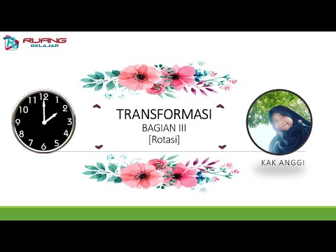 TRANSFORMASI GEOMETRI BAGIAN III [ROTASI]