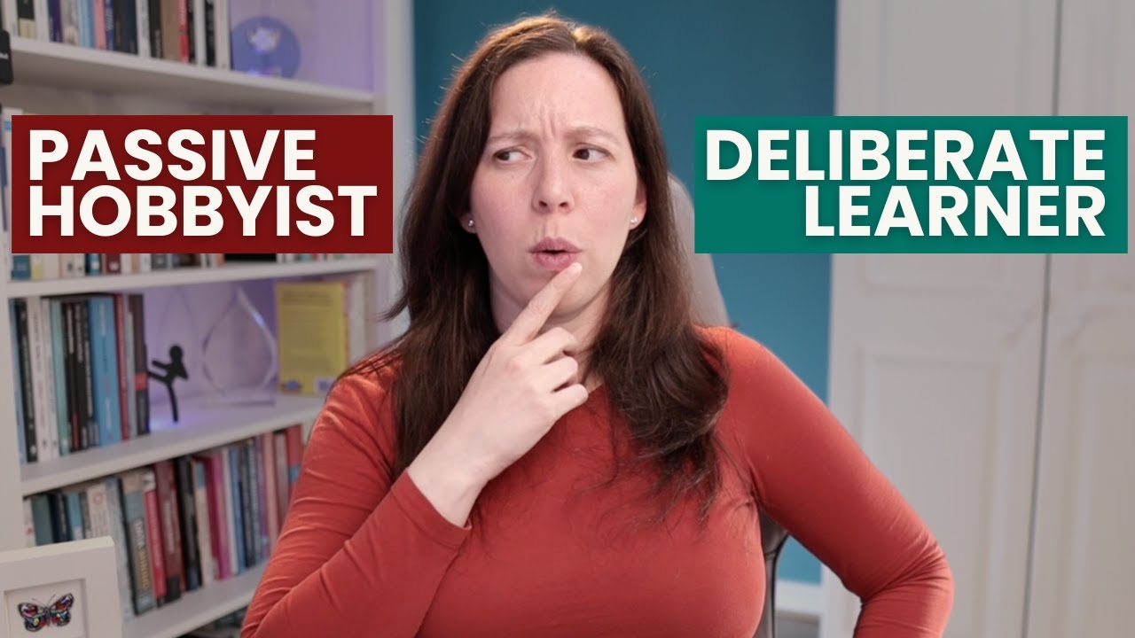 Are You a Passive Hobbyist or a Deliberate Learner? The Choice is Yours!