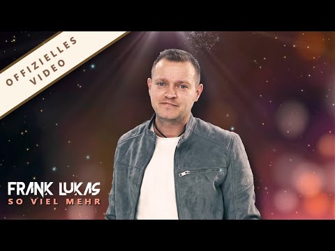 FRANK LUKAS - "SO VIEL MEHR" (DAS OFFIZIELLE VIDEO)