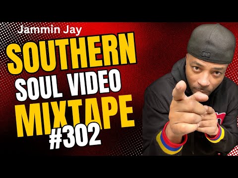 Southern Soul Video Mixtape #302 by Jammin Jay