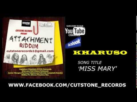 KHARUSO - MISS MARY_ATTACHMENT RIDDIM_CUTSTONE RECORDS sept. 2013