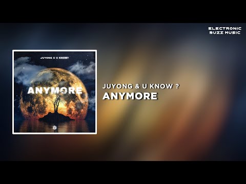 Juyong & U Know ? - Anymore (Extended Mix) | Future Bounce