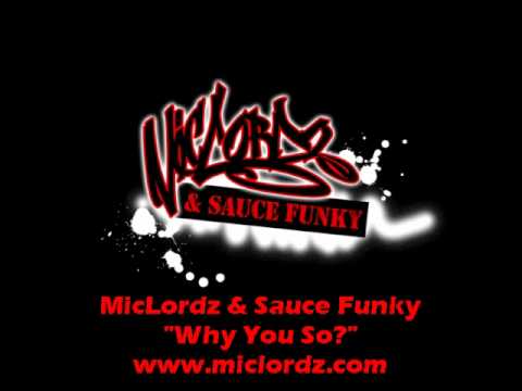 MicLordz & Sauce Funky - Why You So?