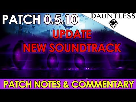 Dauntless - Patch 0.5.10 Update | Riftstalker | New Soundtrack