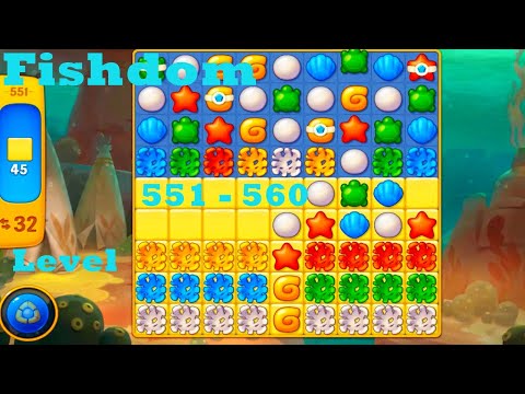Fishdom Level 551 - 560 HD Walkthrough | 3 - match game | playgame | ios | android | pc | app