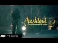 Aashiqui 2 Teaser (Official) | Aditya Roy Kapoor | Shraddha Kapoor