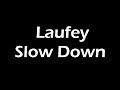 Laufey - Slow Down lyrics