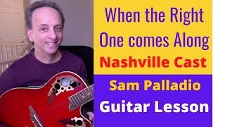 When the Right One Comes Along (Nashville Cast - Sam Palladio)  Guitar Lesson