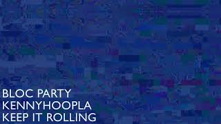 Musik-Video-Miniaturansicht zu Keep It Rolling Songtext von Bloc Party & KennyHoopla