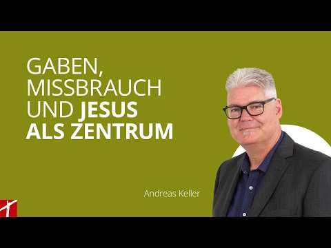 «Gaben, Missbrauch und Jesus als Zentrum»  |  mit Andreas Keller |  vom 10. Februar 2026