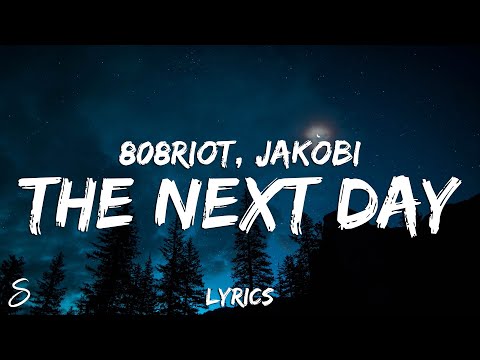 808Riot feat. JAKOBI - The Next Day (Lyrics)