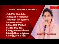 Telugu Christian Songs Jukebox 1 By Dr Betty Sandesh 1Hour Non Stop Worship Songs