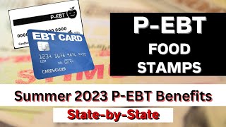 Summer 2023 P EBT Benefits  Important Updates and State by State Breakdown