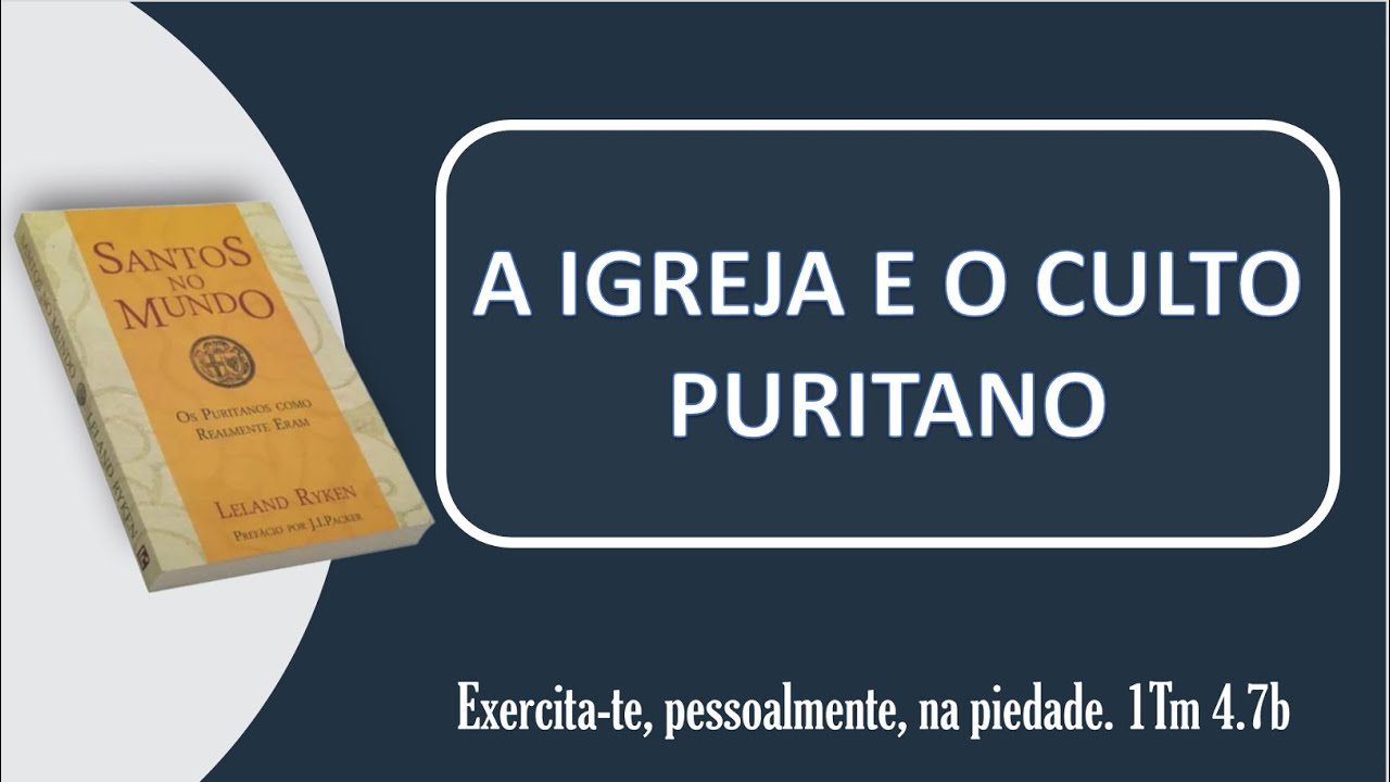 Como santos no mundo: A IGREJA E O CULTO | Rev. Nelson Ferreira #007  📖