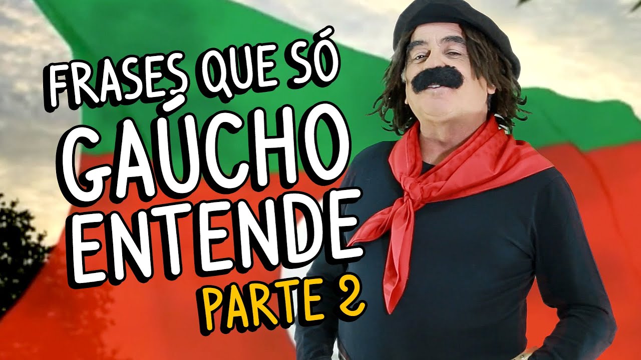 Frases que só gaúcho entende- Parte 2