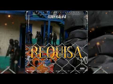 TONY KALIFA - REQUISA - 🔥