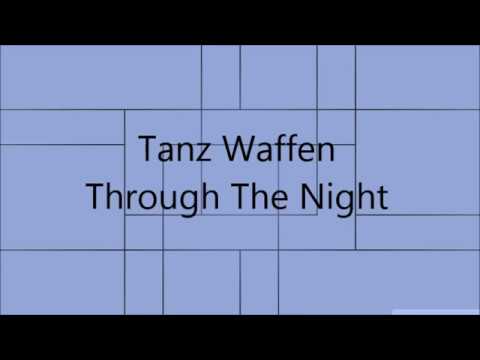 Tanz Waffen  - Through The Night - Remastered Razormaid Promotional Remix