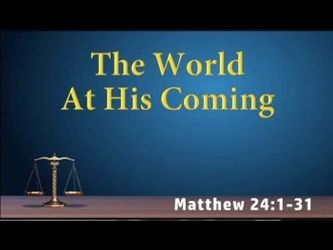 The World at His Coming - Matthew 24:1-30 (Judgment Series)