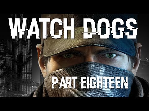 Watch Dogs Part 18 PS4 Let's Play Gameplay Walkthrough