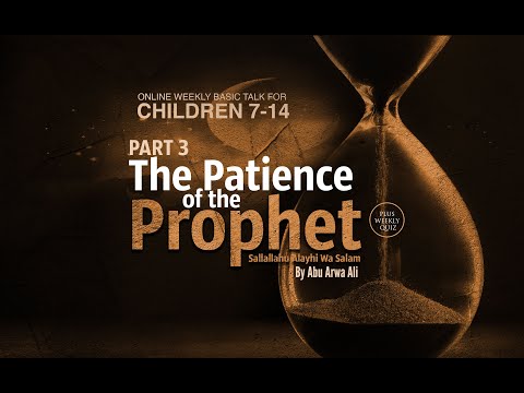 KIDS SERIES PART 3 - THE PATIENCE OF THE PROPHET IN MAKKAH