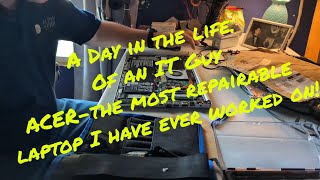A Day in life of a IT guy-ACER-The most repairable laptop I have ever worked on.