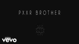 Pxxr Brother Music Video