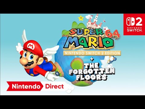 Super Mario 64 - Nintendo Switch 2 Edition + The Forgotten Floors - Nintendo Direct