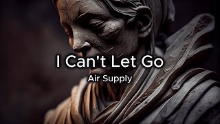 I Can&#39;t Let Go - Air Supply (Lyrics &amp; Indonesian Translation)