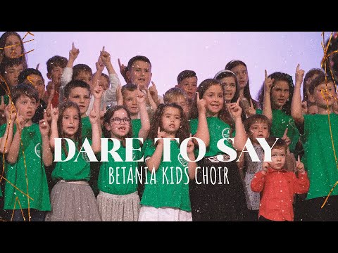 Betania Kids - Sunday School // DARE TO SAY