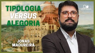 TIPOLOGIA VERSUS ALEGORIA | JONAS MADUREIRA