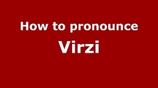 How to pronounce Virzi