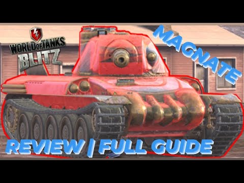 Magnate | Review | Guide | How to play WOTB ⚡ WOTBLITZ ⚡ World of tanks blitz