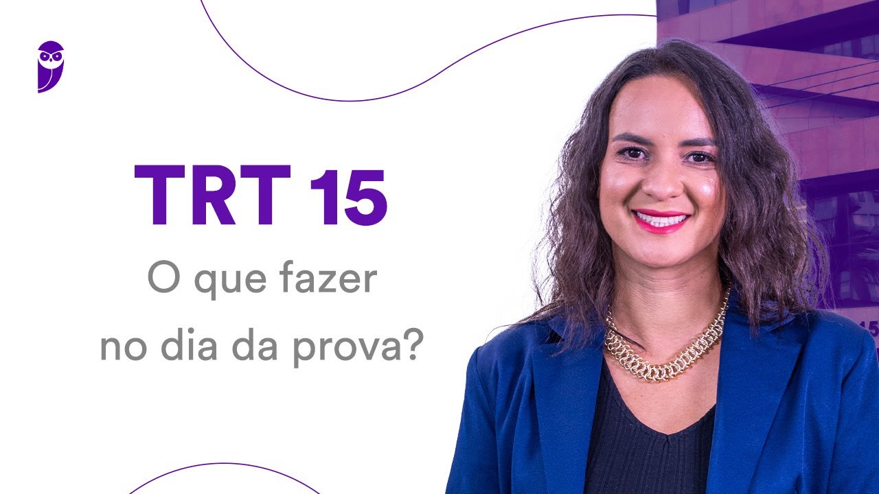 Concurso TRT 15: O que fazer no dia da prova?