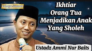 Download lagu The Secret of Parents' Efforts to Raise Pious Children by Ustadz Ammi Nur Baits mp3