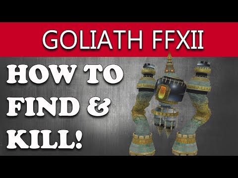Final Fantasy XII The Zodiac Age How to Find & Kill GOLIATH Hunt (THE CREATURE COLLECTOR Guide)