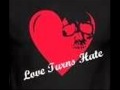 Love Turns Hate Snippets (The Last Gig).wmv